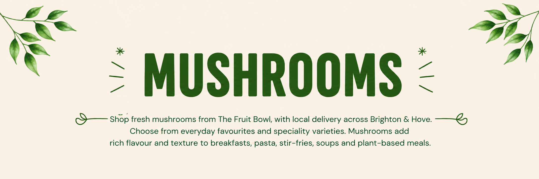 Mushrooms category banner for The Fruit Bowl
